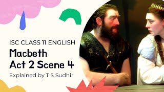 Macbeth Act 2 Scene 4  ISC Class 11  Explained in Hindi amp English  SWS  T S Sudhir [upl. by Filippa762]