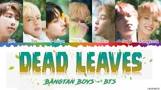 BTS 방탄소년단 – DEAD LEAVES 고엽 🍂 Lyrics Color Coded HanRomEng [upl. by Nellac]