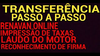 Transferência passo a passoRenavan OnlineTaxasLaudo do motorReconhecimento de firmaJeferson 108 [upl. by Olivie]