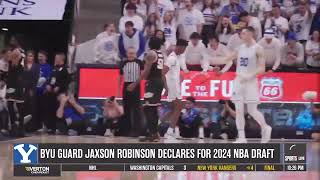 BYU Mens Basketball Guard Jaxson Robinson Declares For NBA Draft [upl. by Petty]