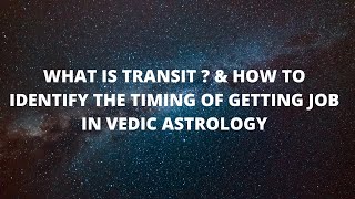 What is transit How to see timing of job through transit chart in Vedic astrology [upl. by Annissa]