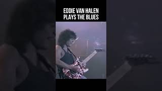 Eddie Van Halen Plays the Blues 🎸 [upl. by Ydnar]