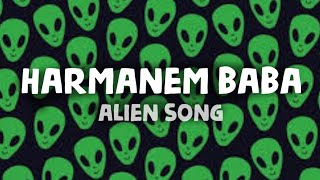 Harmanem Baba Lyrics  Alien Song  Polo Music [upl. by Eniale915]