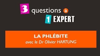 3 questions à 1 expert  la phlébite [upl. by Amick]