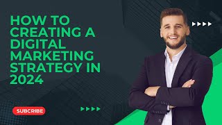 How to Creating A Digital Marketing Strategy in 2024 [upl. by Ydarg]