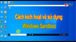 Cách kích hoạt và sử dụng Windows Sandbox trên Windows 10  Thủ thuật tin học [upl. by Einegue]