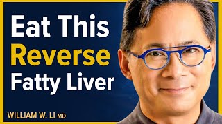 The Fastest Way To Reverse A Fatty Liver Naturally  Dr William Li [upl. by Corkhill]