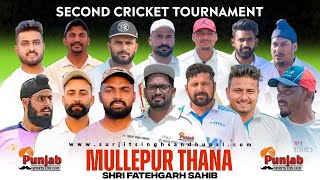 Day2  Mullepur Thana Fatehgarh Sahib Cricket CuP ll 2024 Surjitsinghsandhu89 [upl. by Irab382]