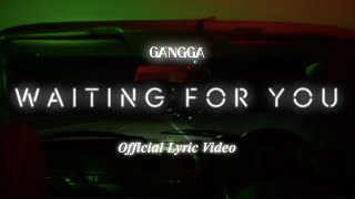 GANGGA  Waiting For You Official Lyric Video [upl. by Welby]