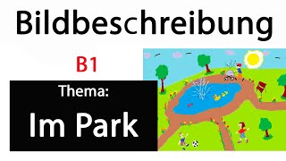 B1Bildbeschreibung Teil 1 Im Park BildAufbau [upl. by Kolnick22]