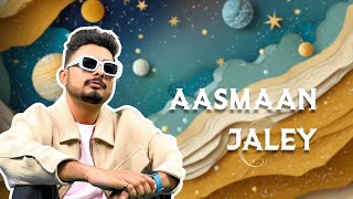 Aasmaan JaleyOfficial Video  Abhay J  Abhijeet S  Shayra A  Unbound Records [upl. by Applegate]