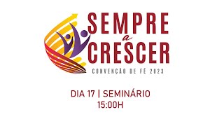 Convenção de Fé 2023  Seminário – Grupos Familiares 1  17Ago [upl. by Fiorenze]