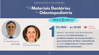 Materiais para Prevenção em Odontopediatria com Professores Ricardo Sgura e Ravana Sfalcin [upl. by Eidnahs]