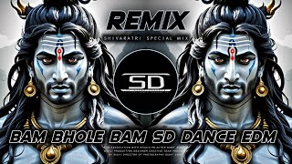 BAM BHOLE BAM EDM REMIX  maha shivaratri  SD DANCE MIX  Dj siday remix 2024 New [upl. by Sabsay]