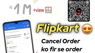 Flipkart se cancel order ko fir se order karna hai to video ko dekhe 1million view india video [upl. by Orimar]