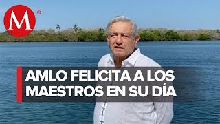 AMLO felicita a maestros en su día “valoramos mucho lo que hacen” dice [upl. by Htilil]