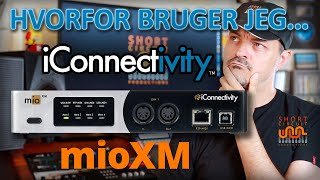 Hvorfor bruger jeg iConnectivity mioXM Workflow Part II [upl. by Martguerita]