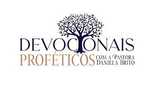 Devocionais Proféticos com a Pastora Daniela Brito [upl. by Kela]