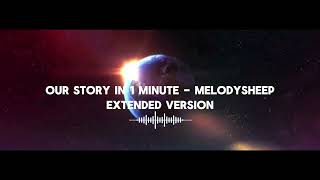 Our Story In 1 Minute  Melodysheep Extended Version [upl. by Howie]