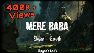 Mahashivratri Special Song  Mere Baba Lofi Slowed  Reverb song  Ft Jubin nautiyal  Payal Dev [upl. by Dilisio]