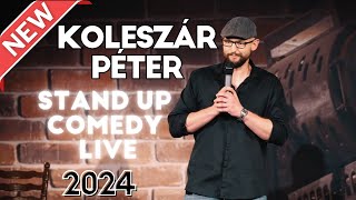 Koleszár Péter  Stand Up Comedy Live 2024 [upl. by Vidal372]