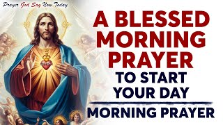 Always Start Your Day With God  A Blessed Morning Prayer To Start Your Day [upl. by Mirelle]