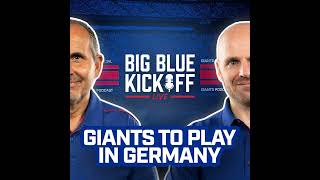 Big Blue Kickoff Live 515  Giants to Play in Germany [upl. by Samaria992]