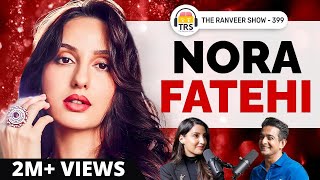 Nora Fatehi UNFILTERED  Bollywood Struggle Reality Shows Fame Love amp Spirituality  TRS 399 [upl. by Aphrodite]