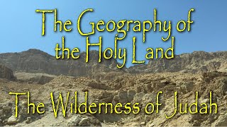 The Geography of the Holy Land The Judean WildernessWilderness of Judah [upl. by Ahtinak]