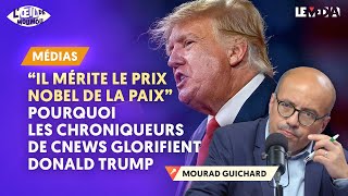 « IL MÉRITE LE PRIX NOBEL DE LA PAIX »  POURQUOI LES CHRONIQUEURS DE CNEWS GLORIFIENT DONALD TRUMP [upl. by Nealon]