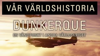 Vår världshistoria Dunkerque – en vändpunkt i andra världskriget Trailer 1866KM [upl. by Belak]