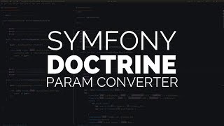 Symfony 4 amp Doctrine Exploring ParamConverter [upl. by Bobker698]