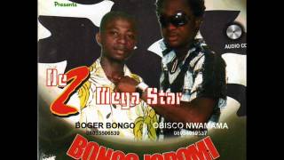 Bogar Bongo ft Obisco Nwamama  Ebelam Akwa [upl. by Benjamen122]