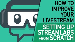 How to Set up Streamlabs from scratch  How to improve your LiveStream [upl. by Stewart760]