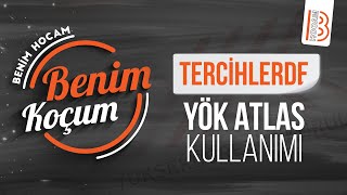 Tercihlerde YÖK ATLAS Kullanımı  Benim Koçum [upl. by Vasileior]