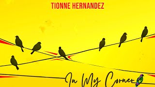 Tionne Hernandez  In My Corner [upl. by Emanuela]