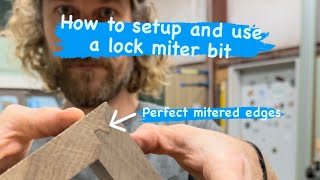 Setting up and using a lock miter bit for perfect mitered edges [upl. by Mosera]