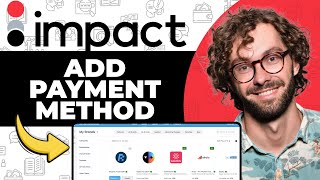 How To Add Payment Method on Impactcom [upl. by Oniram]