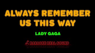 Lady Gaga  Always Remember Us This Way Karaoke Real Sound [upl. by Nidak382]