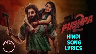 Pushpa 2 Hindi Song Lyrics hindisongs indiansongs bollywoodsongs mnasongs MNAsongsd1s [upl. by Anihc655]