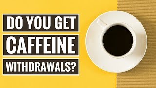 5 Signs and Symptoms of Caffeine Withdrawal [upl. by Gillespie]