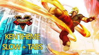 SFV  Ken Theme Slow  Tabs [upl. by Aissatsana506]