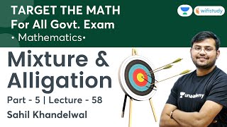 Mixture amp Alligation  Lecture58  Target The Maths  All Govt Exams  wifistudy  Sahil Khandelwal [upl. by Haines]