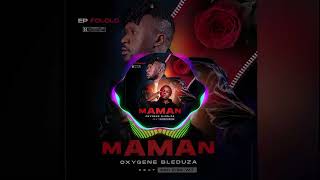 MAMAN Audio officielle OXYGENEBLEDUZA feat RIDI FIRE WT [upl. by Ricca]