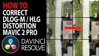 HOW TO Correct Mavic 2 Pro Lens Distortion using DLOGM  HLG  DaVinci Resolve 15 Tutorial [upl. by Delastre1]