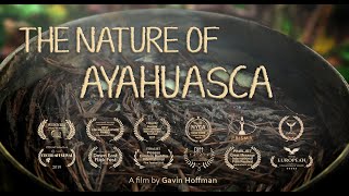 The Nature of Ayahuasca 2019 Documentary [upl. by Antrim]