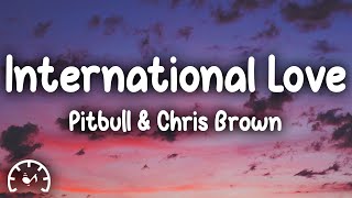 Pitbull  International Love Lyrics ft Chris Brown [upl. by Aicila]