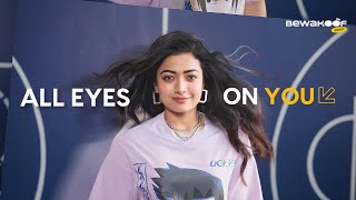 All Eyes On You with Rashmika Mandanna  Bewakoof®️ 👀 [upl. by Spada]