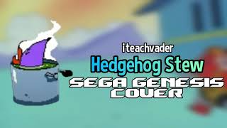 iteachvader  Hedgehog Stew Sega Genesis Cover [upl. by Kristofor811]