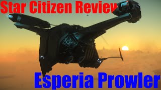 Esperia Prowler Review star citizen 3211 [upl. by Aniratac]